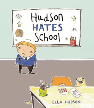 Hudson Hates School
by Ella Hudson book cover