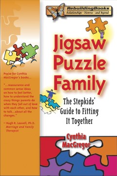 Jigsaw Puzzle Family : The Stepkids' Guide to Fitting It Together
by Cynthia MacGregor