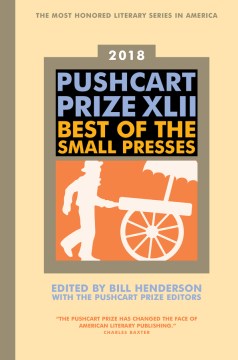 2018 Pushcart prize XLII : best of the small presses