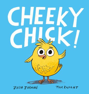 Cheeky Chick! by Julia Jarman book cover