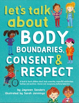 Let’s Talk About Body Boundaries, Consent &amp; Respect
by Jayneen Sanders