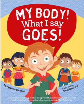 My Body! What I Say Goes! 
by Jayneen Sanders