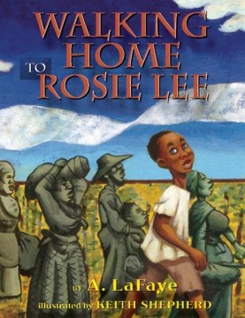 Walking Home to Rosie Lee
by A. LaFaye