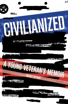 Civilianized : a young veteran's memoir