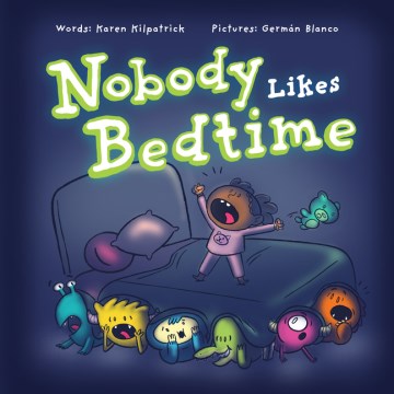 Nobody Likes Bedtime by Karen Kilpatrick book cover