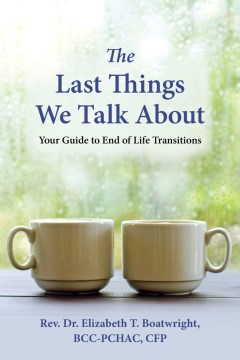 The last things we talk about : your guide to end of life transitions