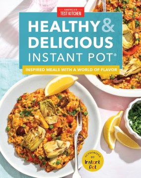 Healthy & delicious Instant Pot : inspired meals with a world of flavor