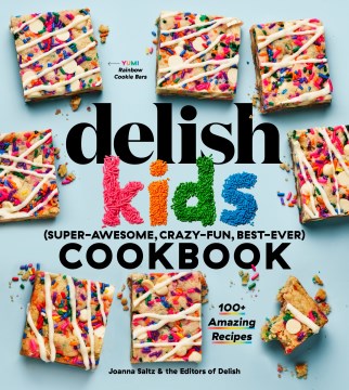 	
Delish Kids Super-awesome, Crazy-fun, Best-ever Cookbook : 100+ Amazing Recipes
by Joanna Saltz book cover