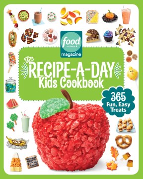The recipe-a-day kids cookbook : 365 fun, easy treats
by Food Network Magazine book cover