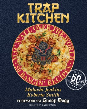 Trap Kitchen: MAC N' All over the World: 50 Bangin' MAC N' Cheese Recipes from Around the World
Jenkins, Malachi/ Smith, Roberto/ Dogg, Snoop/ Iandoli, Kathy