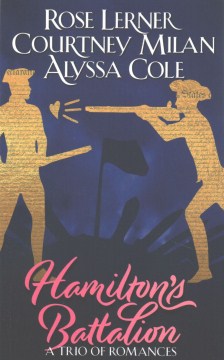 Hamilton's Battalion : A Trio of Romances