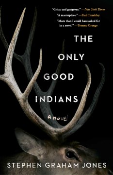 The-only-good-indians-[electronic-resource]-/-Stephen-Graham-Jones.