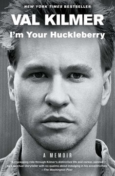 I'm Your Huckleberry by Val Kilmer