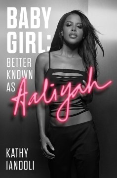 Baby girl : better known as Aaliyah