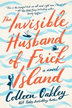 Book cover of "The Invisible Husband of Frick Island" by Colleen Oakley