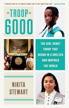 Troop 6000 : the Girl Scout troop that began in a shelter and inspired the world