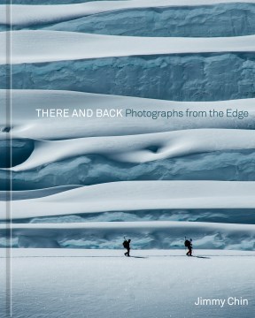 There and Back : Photographs from the Edge
