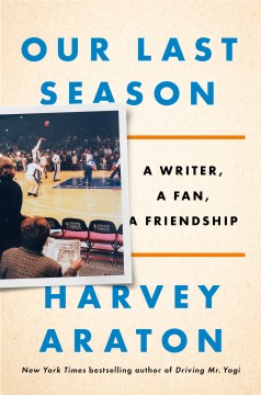 Our last season : a writer, a fan, a friendship