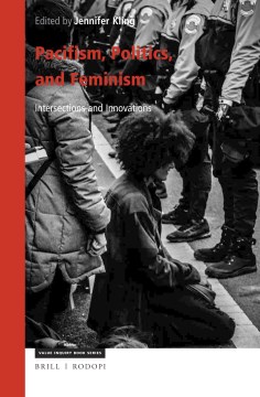 Pacifism, politics, and feminism : intersections and innovations