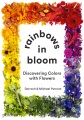 Title-Rainbows-in-bloom-:-discovering-colors-with-flowers-/-Darroch-&-Michael-Putnam.