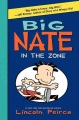 Title-Big-Nate-:-in-the-zone-/-Lincoln-Peirce.