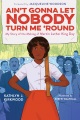 Title-Ain't-gonna-let-nobody-turn-me-'round-:-my-story-of-the-making-of-Martin-Luther-King-Day-/-Kathlyn-J.-Kirkwood-;-illustrated-by-Steffi-Walthall-;-[foreword-by-Jacqueline-Woodson].