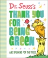 Title-Dr.-Seuss's-thank-you-for-being-green-:-and-speaking-for-the-trees-/-Dr.-Seuss.