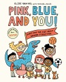 Title-Pink,-blue,-and-you!-:-questions-for-kids-about-gender-stereotypes-/-written-and-illustrated-by-Elise-Gravel-;-with-Mykaell-Blais.