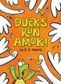 Title-Ducks-run-amok!-/-by-J.E.-Morris.