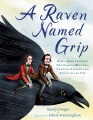 Title-A-raven-named-Grip-:-how-a-bird-inspired-two-famous-writers,-Charles-Dickens-and-Edgar-Allan-Poe-/-Marilyn-Singer-;-illustrated-by-Edwin-Fotheringham.
