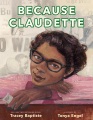 Title-Because-Claudette-/-Tracey-Baptiste-;-illustrated-by-Tonya-Engel.