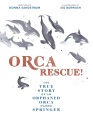 Title-Orca-rescue!-:-the-true-story-of-an-orphaned-orca-named-Springer-/-written-by-Donna-Sandstrom-;-illustrated-by-Sarah-Burwash.