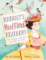 Title-Harriet's-ruffled-feathers-:-the-woman-who-saved-millions-of-birds-/-Joy-McCullough-;-illustrated-by-Romina-Galotta.
