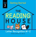 Title-The-reading-house.-Set-2,-Getting-started,-letter-recognition-M-Z-/-written-by-Marla-Conn-;-[illustrations-by]-WeDoo-Studio.
