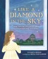 Title-Like-a-diamond-in-the-sky-:-Jane-Taylor's-beloved-poem-of-wonder-and-the-stars-/-Elizabeth-Brown-;-illustrated-by-Becca-Stadtlander.
