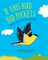 Title-If-this-bird-had-pockets-:-a-Poem-in-Your-Pocket-Day-celebration-/-poems-by-Amy-Ludwig-VanDerwater-;-illustrations-by-Emma-J.-Virján.