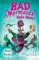 Title-Bad-mermaids-make-waves-/-Sibéal-Pounder-;-illustrated-by-Jason-Cockcroft.