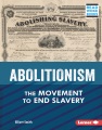 Title-Abolitionism-:-the-movement-to-end-slavery-/-Elliott-Smith-;-Cicely-Lewis,-executive-editor.