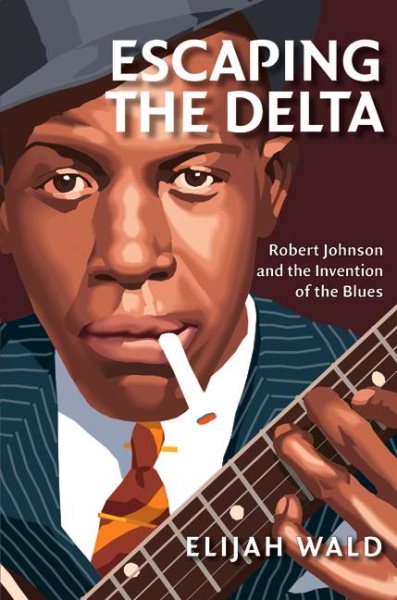 Escaping the Delta: Robert Johnson and the Invention of the Blues | 拾書所