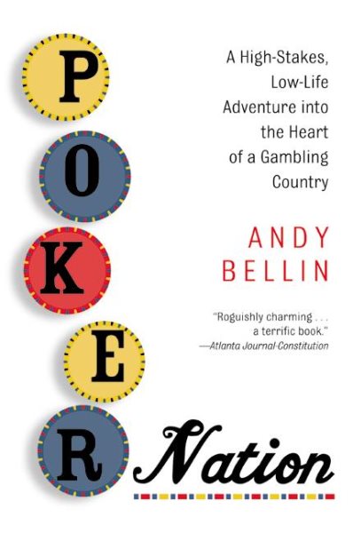 Poker Nation: A High-Stakes, Low-Life Adventure into the Heart of a Gambling Cou | 拾書所