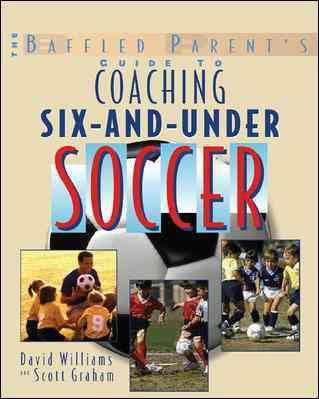 The Baffled Parent's Guide to Coaching 6-and-under Soccer | 拾書所