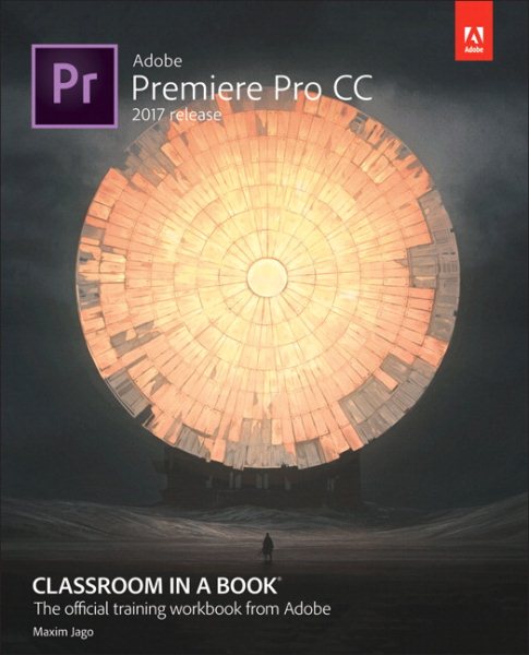 Adobe Premiere Pro Cc Classroom in a Book