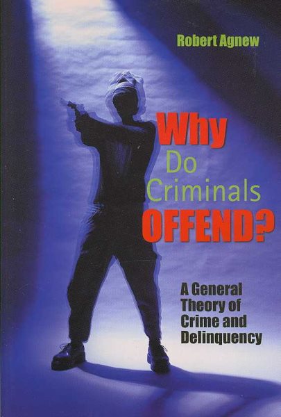 Why Do Criminals Offend?