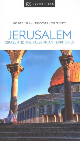 Dk Eyewitness Travel Guide Jerusalem, Israel and the Palestinian Territories