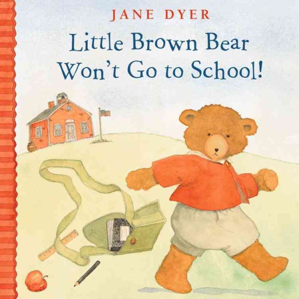 Little Brown Bear Won't Go to School! | 拾書所