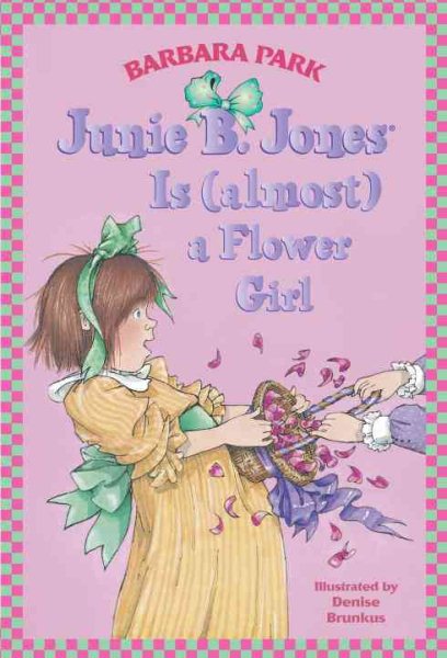 Junie B. Jones is (Almost) a Flower Girl (Junie B. Jones Series 13)