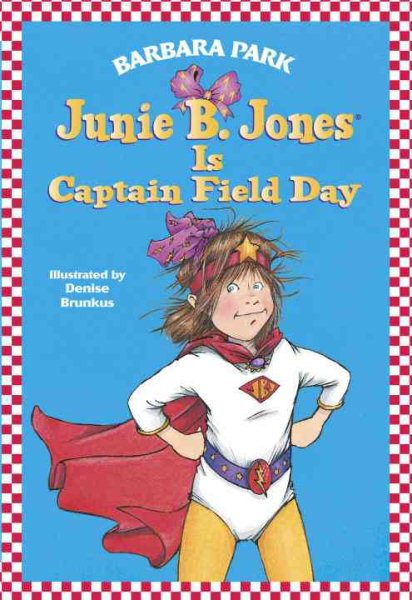 Junie B. Jones Is Captain Field Day (Junie B. Jones Series)