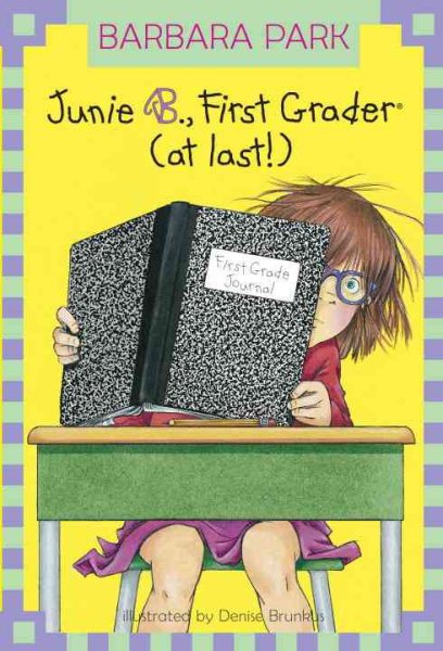 Junie B., First Grader (At Last!) (Junie B. Jones Series)