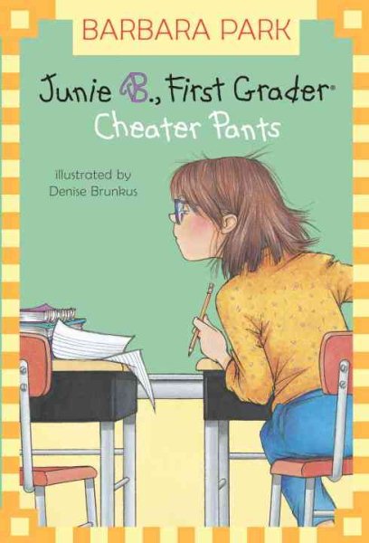 Junie B., First Grader: Cheater Pants (Junie B. Jones Series)