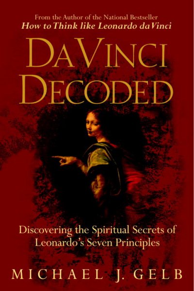 Da Vinci Decoded: Discovering the Spiritual Secrets of Leonardo's Seven Principl | 拾書所
